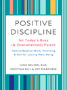 Cover image for Positive Discipline for Today's Busy (and Overwhelmed) Parent